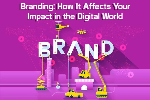 Branding: How It Affects Your Impact in The Digital World
