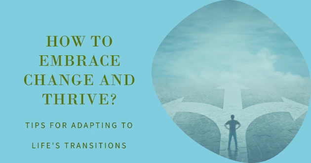 How to Embrace Change and Thrive?