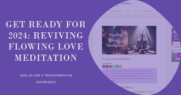 Get Ready for 2024 - Reviving Flowing Love Meditation