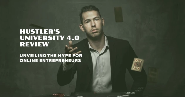 Hustler's University Review - Unveiling the Hype for Aspiring Online Entrepreneurs
