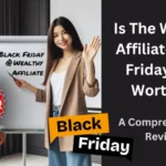 Is The Wealthy Affiliate Black Friday Deal Worth It? A Comprehensive Review