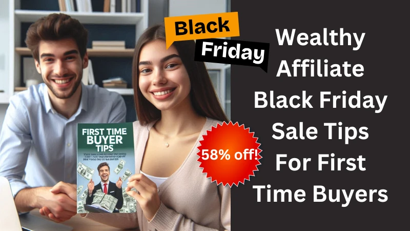 Wealthy Affiliate Black Friday Sale Tips For First Time Buyers